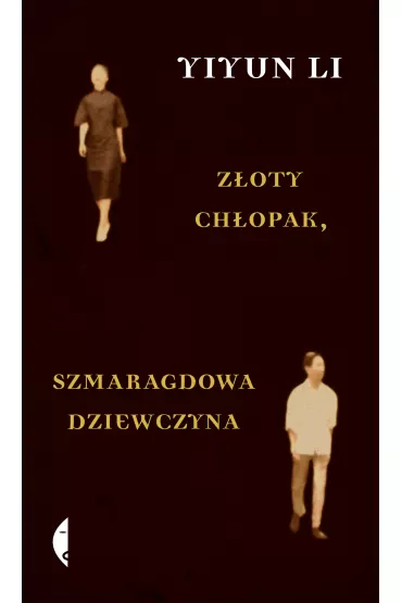 Z�oty ch�opak, szmaragdowa dziewczyna - Yiyun Li