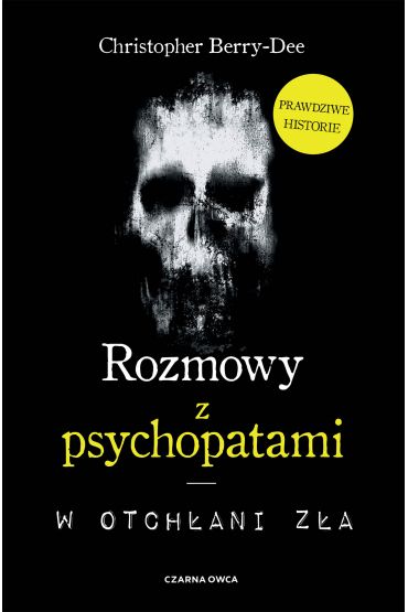 Rozmowy z psychopatami. W otchłani zła