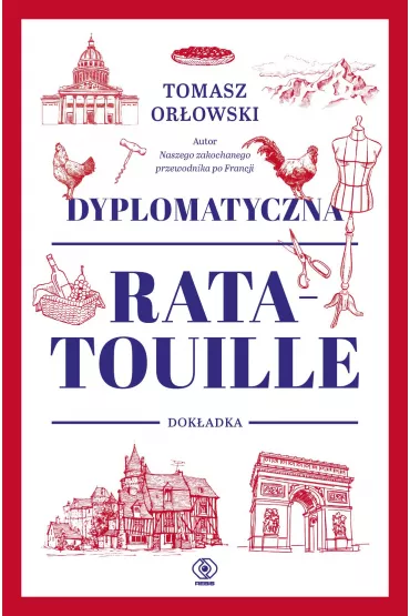 Dyplomatyczna ratatouille. Dok�adka - Tomasz Or�owski