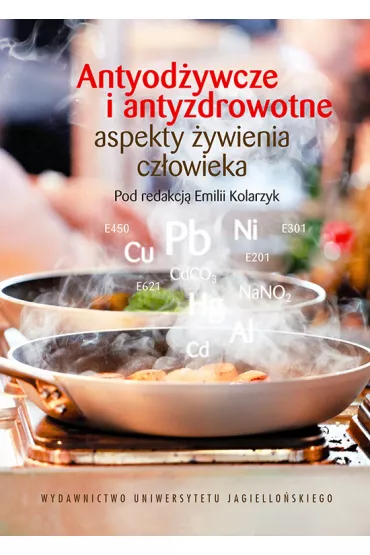 Antyod�ywcze i antyzdrowotne aspekty �ywienia cz�owieka