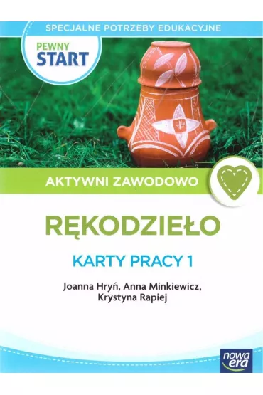 Pewny start. Aktywni zawodowo. R�kodzie�o. Karty pracy 1 - Anna  Minkiewicz, Joanna Hry�, Krystyna  Rapiej