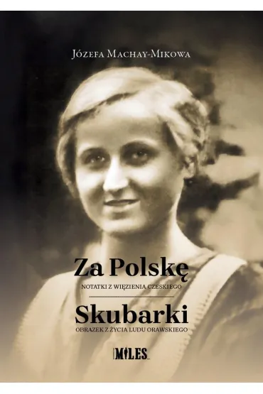 Za Polsk� / Skubarki - J�zefa  Machay-Mikowa