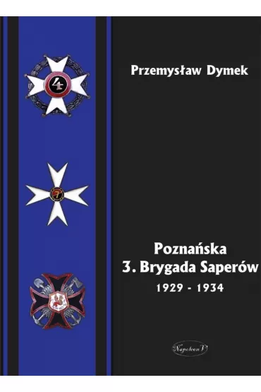 Pozna�ska 3. Brygada Saper�w 1929-1934 - Przemys�aw Dymek