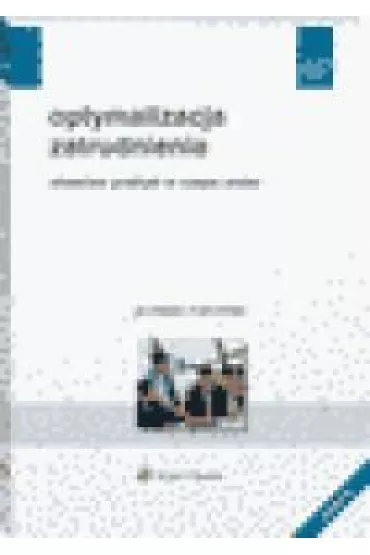 Optymalizacja zatrudnienia. W�a�ciwe praktyki w czasie zmian - Jaros�aw Marciniak