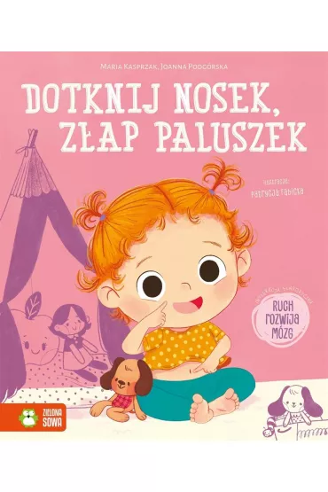 Dotknij nosek, z�ap paluszek - Joanna Podg�rska, Patrycja Fabicka, Maria Kasprzak