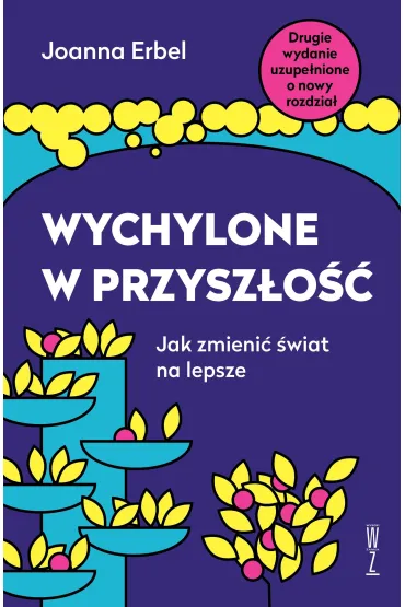 Wychylone w przysz�o��. Jak zmieni� �wiat na lepsze - Joanna  Erbel
