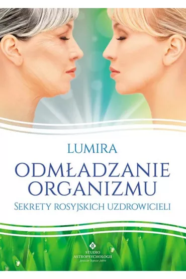 Odm�adzanie organizmu - Sekrety rosyjskich uzdrowicieli - Lumira