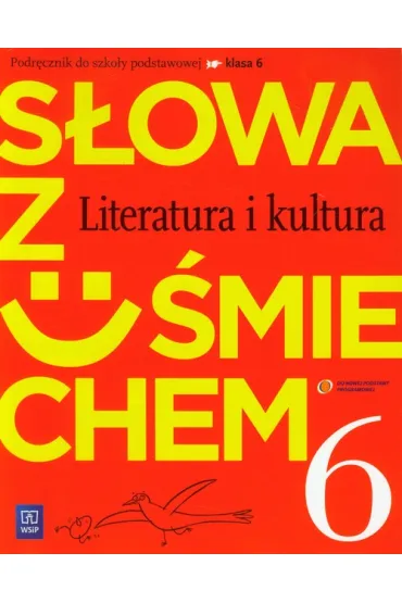 J�zyk polski SP KL 6. Podr�cznik + s�owniczek. S�owa z u�miechem. Literatura i kultura (2014) - Ewa Horwath, �egle�