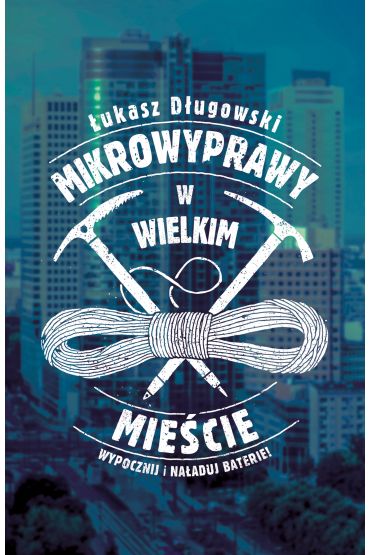 Mikrowyprawy w wielkim mieście