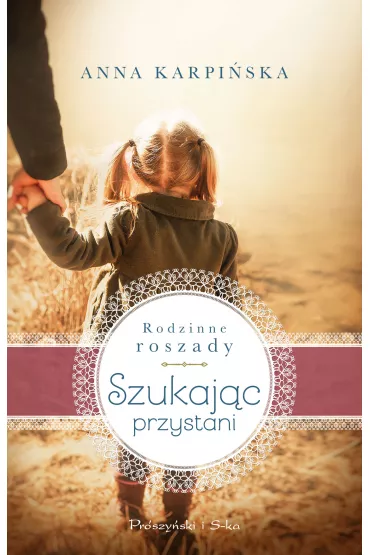 Szukaj�c przystani rodzinne roszady Tom 1 - Anna Karpi�ska
