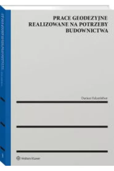 Prace geodezyjne realizowane na potrzeby budownictwa - Dariusz Felcenloben
