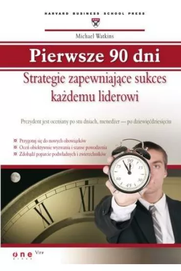 Pierwsze 90 dni. Strategie zapewniaj�ce sukces ka�demu liderowi - Michael Watkins