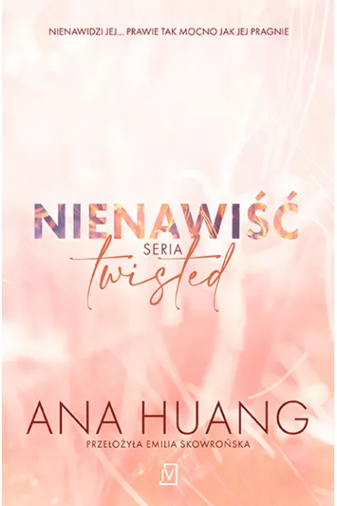 Nienawi��. Twisted. Tom 3 - Ana  Huang