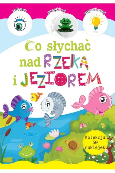 Co s�ycha� nad rzek� i jeziorem