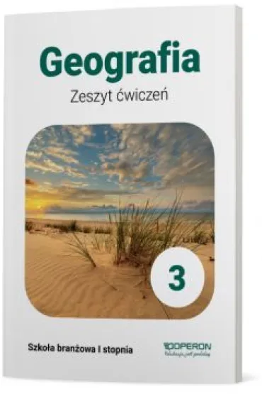 Geografia 3. Zeszyt �wicze�. Szko�a bran�owa I stopnia - Ma�gorzata  Ziarnowska