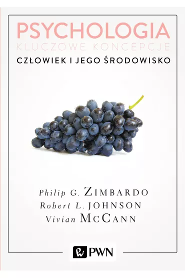 Cz�owiek i jego �rodowisko. Psychologia. Kluczowe koncepcje. Tom 5 - Vivian McCann, Philip G. Zimbardo, Robert L. Johnson