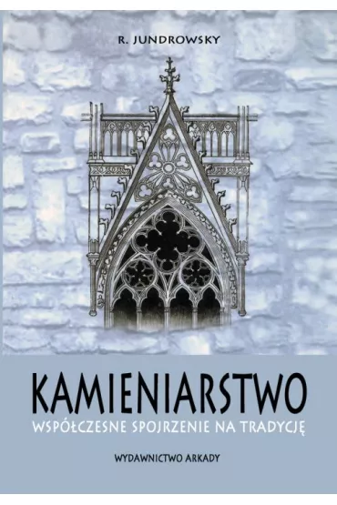 Kamieniarstwo. Wsp�czesne spojrzenie na tradycj� - R Jundrovsk�