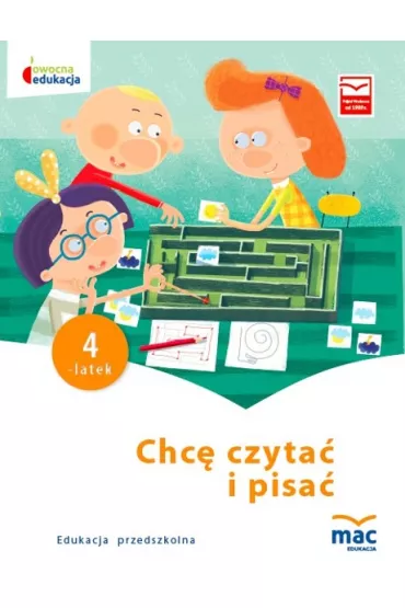 Owocna edukacja. Chc czyta i pisa. Czterolatek