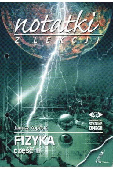 Notatki z lekcji. Fizyka cz�� 2 - Janusz Kopecki