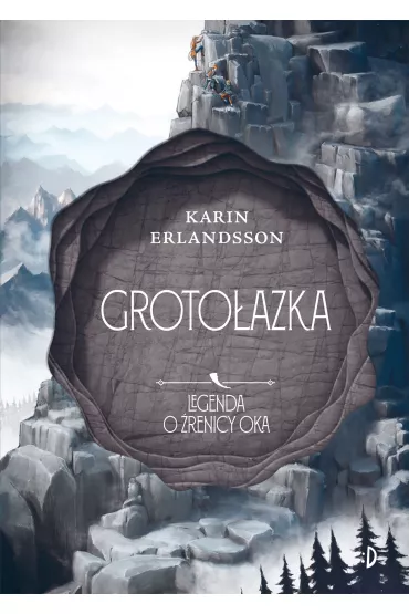 Groto�azka. Legenda o �renicy oka. Tom 3 - Karin  Erlandsson