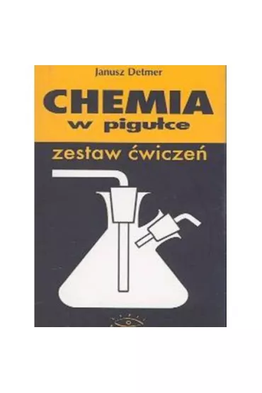 Chemia w pigu�ce. Zestaw �wicze� - Janusz Detmer