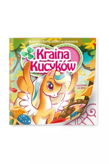 Kraina Kucyk�w. Kolorowanka dla dzieci