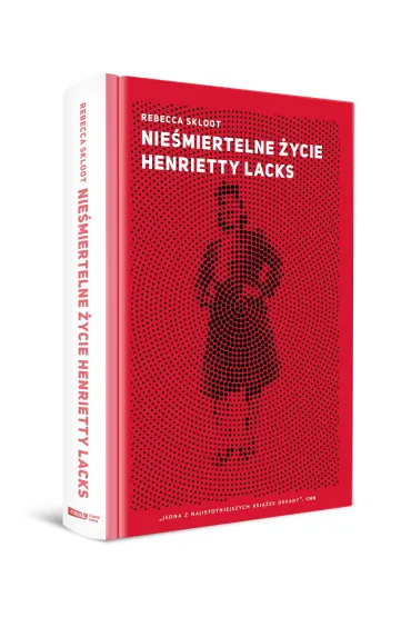 Nie�miertelne �ycie Henrietty Lacks - Rebecca Skloot