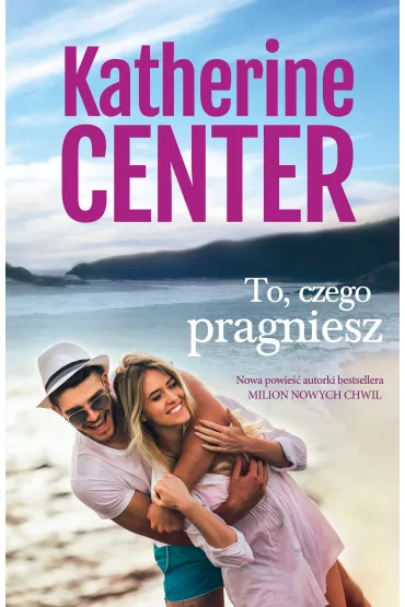 To, czego pragniesz - Katherine Center