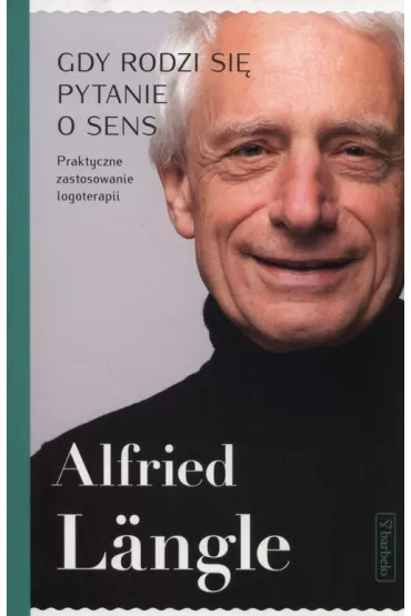 Gdy rodzi si� pytanie o sens - Alfred Langle