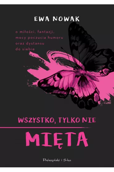 Wszystko, tylko nie mi�ta - Ewa Nowak