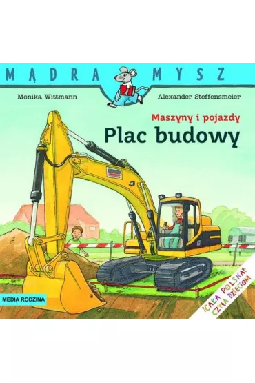 M�dra mysz - Maszyny i pojazdy. Plac budowy - Monika Witmann