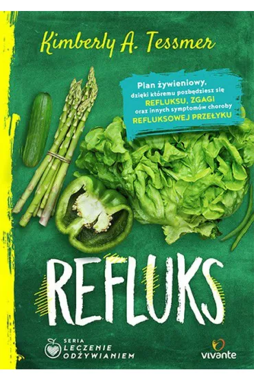 Leczenie od�ywianiem. Refluks - Kimberly A. Tessmer