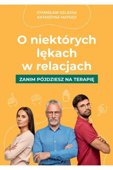 O niekt�rych l�kach w relacjach - Katarzyna  Matusz, Stanis�aw Szlassa