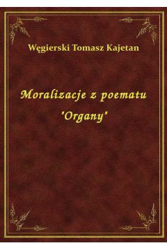eBook Moralizacje z poematu "Organy" epub