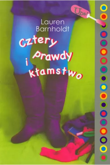 Cztery prawdy I k�amstwo - Lauren Barnholdt
