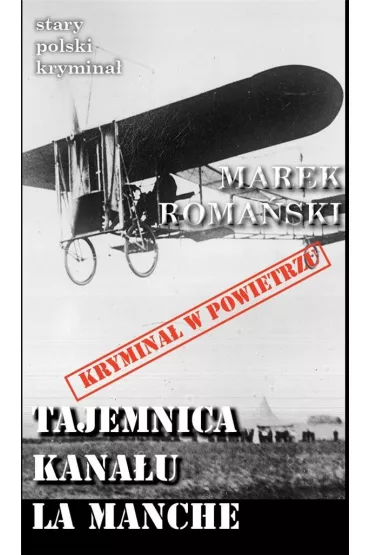 Tajemnica Kana�u La Manche - Marek Roma�ski