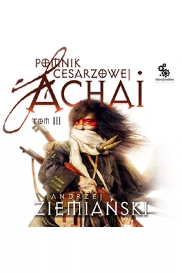 Audiobook Pomnik Cesarzowej Achai. Tom 3 mp3 - Andrzej Ziemia�ski