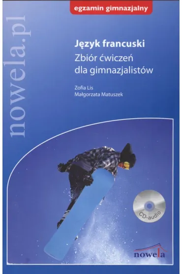 J�zyk Francuski zbi�r �wicze� dla gimnazjum NOWELA - Ma�gorzata Matuszek, Zofia Lis