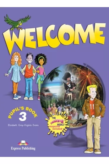 Welcome 3. Pupil's Book + The Welcome Weekly - Virginia Evans, Gray Elizabeth