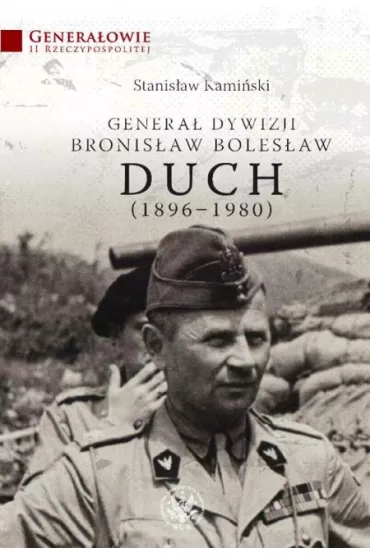 Genera� dywizji Bronis�aw Boles�aw Duch (1896-1980) - Stanis�aw Kami�ski
