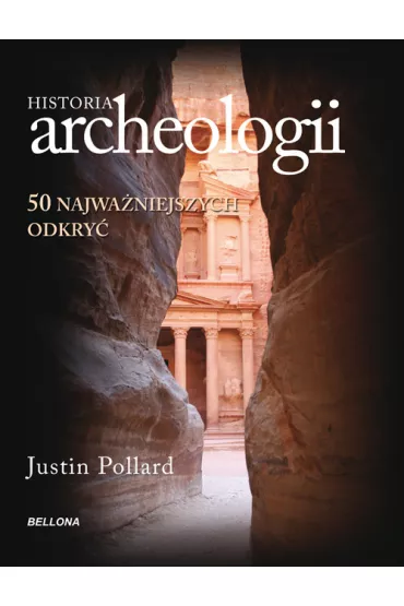 Historia archeologii - Justin Pollard