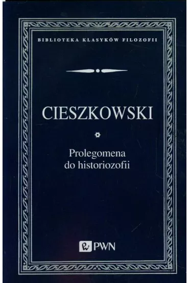 Prolegomena do historiozofii - August Cieszkowski