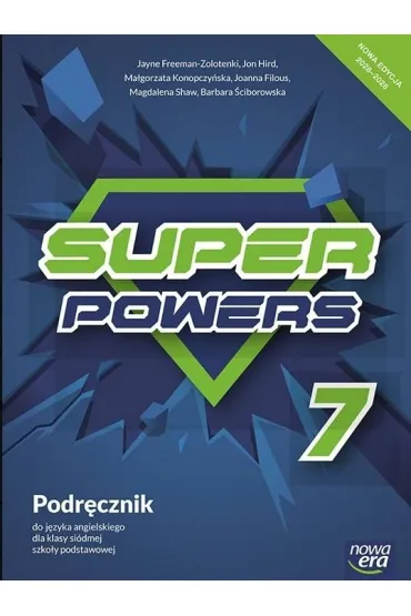 Super Powers 7. Podr�cznik do j�zyka angielskiego dla klasy si�dmej szko�y podstawowej. Nowa edycja 2026-2028 - Jayne  Freeman-Zolotenki