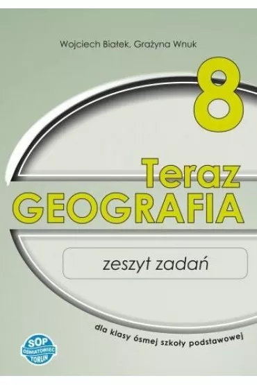 Teraz geografia 8. Zeszyt zada� - Gra�yna Wnuk, Wojciech Bia�ek