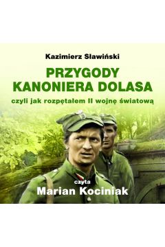 Audiobook PRZYGODY KANONIERA DOLASA czyli jak rozptaem II wojn wiatow mp3