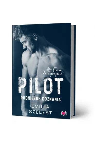 Pilot. Podniebne doznania. Faceci do wynaj�cia - Emilia Szelest