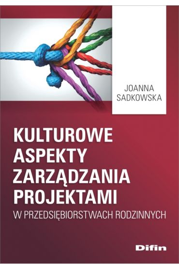 Kulturowe aspekty zarządzania projektami w przedsiębiorstwach rodzinnych