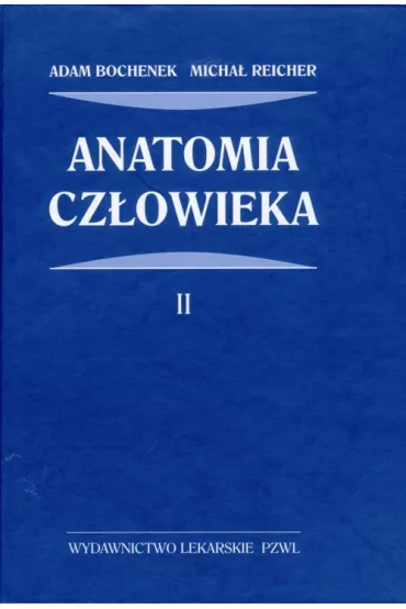 Anatomia czlowieka. Tom 2 - Adam Bochenek, Micha� Reicher