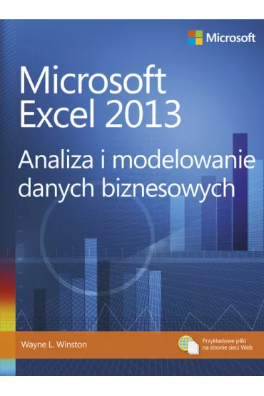 Microsoft Excel 2013. Analiza i modelowanie danych biznesowych - Winston L. Wayne