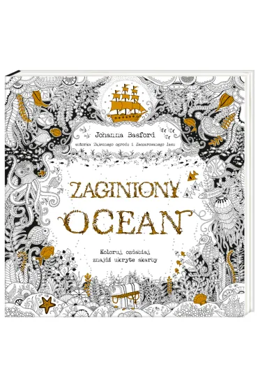 Zaginiony ocean. Koloruj, ozdabiaj, znajd� ukryte skarby - Johanna Basford